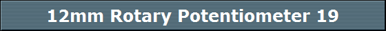 12mm Rotary Potentiometer 19