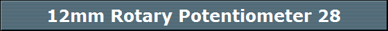 12mm Rotary Potentiometer 28