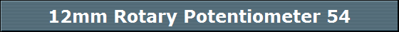 12mm Rotary Potentiometer 54