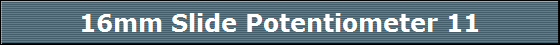 16mm Slide Potentiometer 11