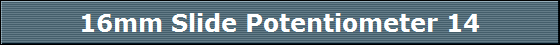 16mm Slide Potentiometer 14