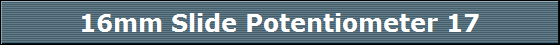 16mm Slide Potentiometer 17