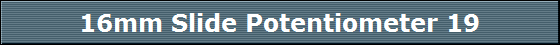 16mm Slide Potentiometer 19