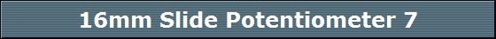 16mm Slide Potentiometer 7