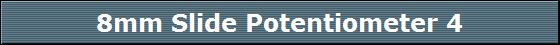 8mm Slide Potentiometer 4