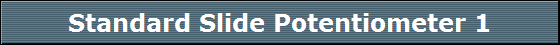 Standard Slide Potentiometer 1