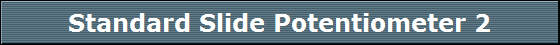 Standard Slide Potentiometer 2