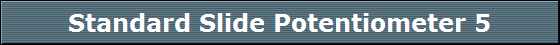 Standard Slide Potentiometer 5