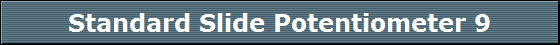 Standard Slide Potentiometer 9