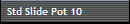 Std Slide Pot 10