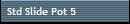 Std Slide Pot 5