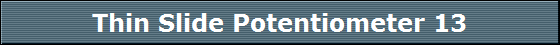 Thin Slide Potentiometer 13